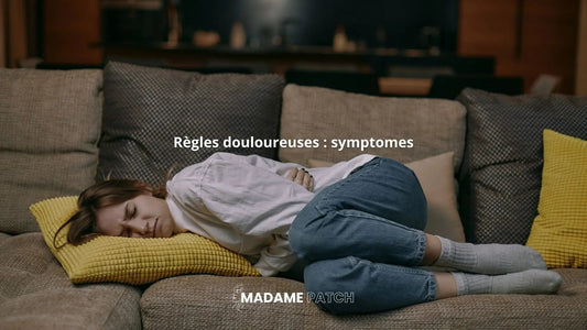 Règles-Douloureuses-Symptomes Madame Patch