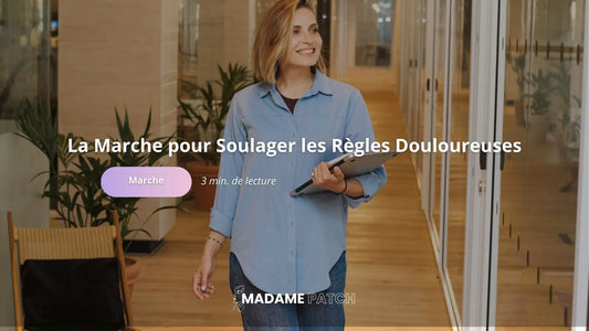 Les-Bienfaits-de-la-Marche-pour-Soulager-les-Règles-Douloureuses Madame Patch