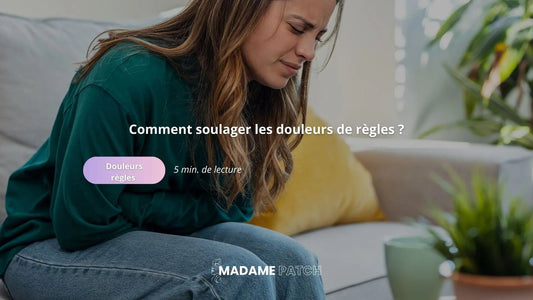 Douleurs-pendant-les-règles-comment-les-soulager-efficacement Madame Patch