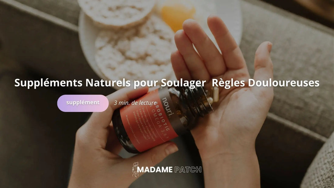 Les-Suppléments-Naturels-pour-Soulager-les-Règles-Douloureuses Madame Patch