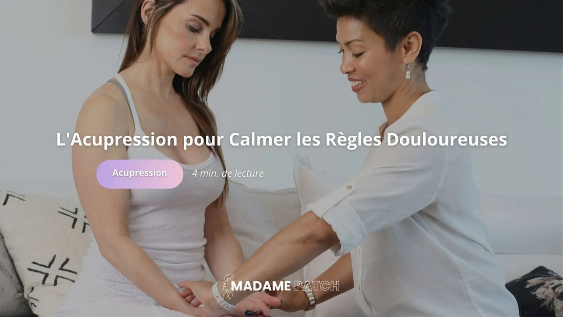 L-Acupression-pour-Calmer-les-Règles-Douloureuses Madame Patch