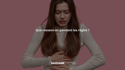 Que-ressent-on-pendant-les-règles Madame Patch