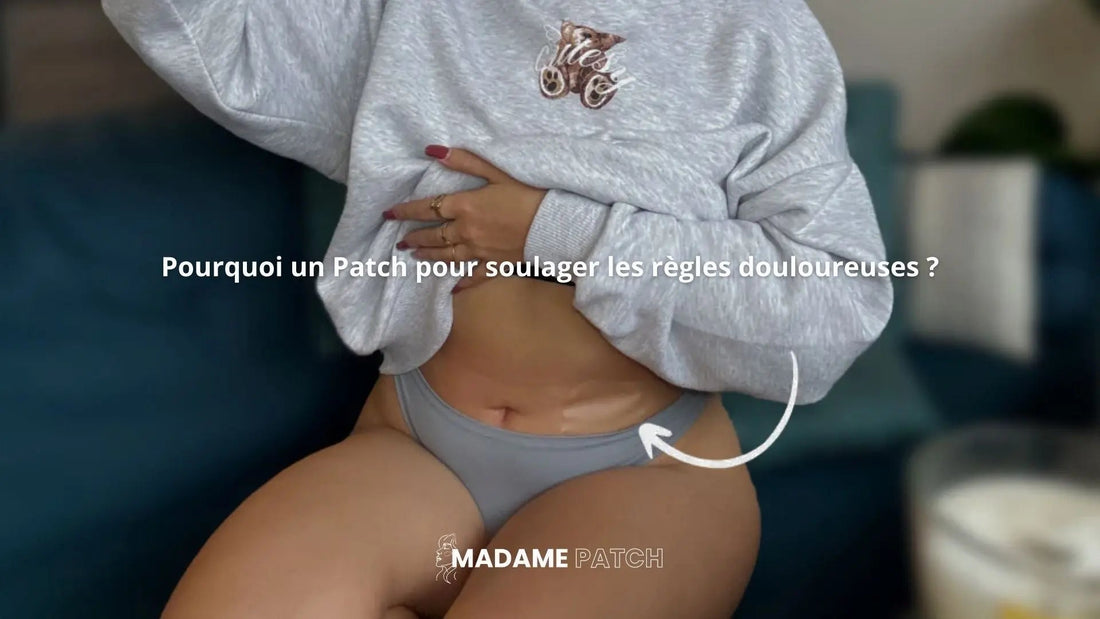 Pourquoi-choisir-un-patch-pour-soulager-les-règles-douloureuses Madame Patch