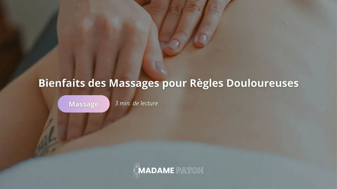 Les-Bienfaits-des-Massages-pour-Soulager-les-Règles-Douloureuses Madame Patch