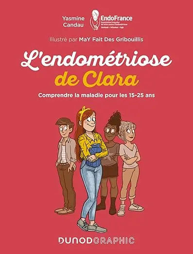 L'endométriose de Clara: Comprendre la maladie pour les 15-25 ans Madame Patch